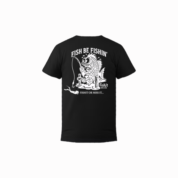 FishIt Brand "Fish Be Fishin" BLK T-Shirt